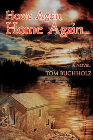 Home Again, Home Again ... de Tom Buchholz