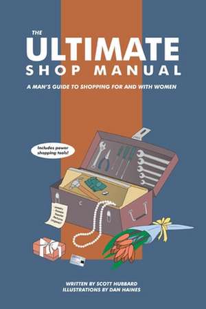 The Ultimate Shop Manual de Scott Hubbard