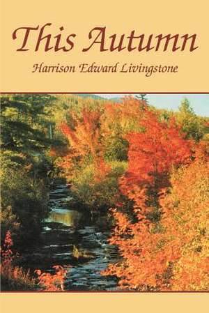 This Autumn de Harrison Edward Livingstone