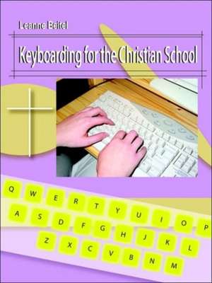 Keyboarding for the Christian School de Leanne Beitel