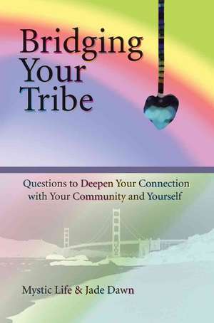 Bridging Your Tribe de Mystic Life