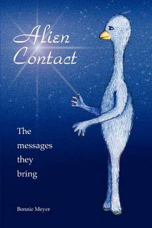 Alien Contact de Bonnie Meyer