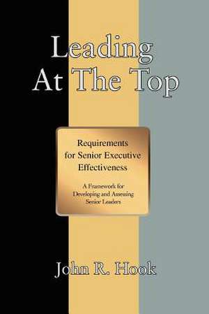 Leading at the Top de John R. Hook