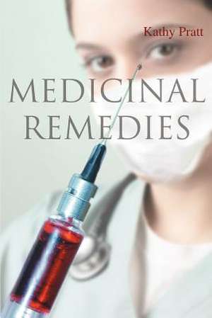 Medicinal Remedies de Kathy Pratt