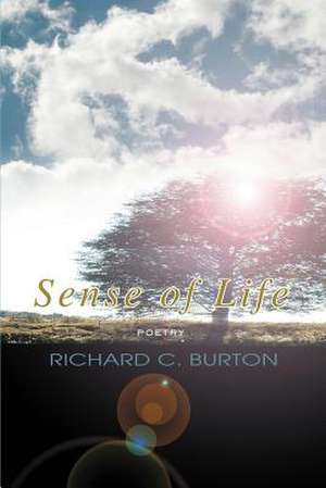 Sense of Life de Richard C. Burton