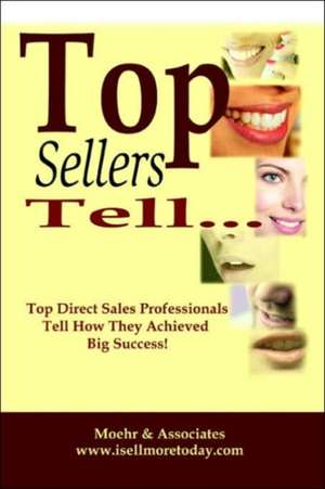 Top Sellers Tell... de Moehr &. Associates