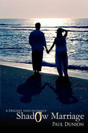 Shadow Marriage de Paul Dunion