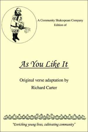 A Community Shakespeare Company Edition of as You Like It de Richard Carter