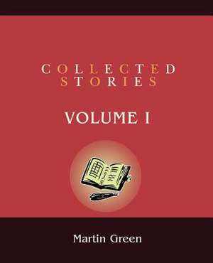 Collected Stories de Martin Green