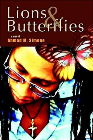 Lions and Butterflies de Ahmad M. Simone