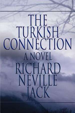 The Turkish Connection de Richard Neville Jack