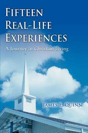 Fifteen Real-Life Experiences de James E. Quinn