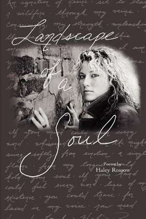 Landscape of a Soul de Haley Rossow