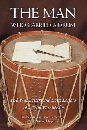 The Man Who Carried a Drum de David Wesley Chapman