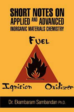 Short Notes on Applied and Advanced Inorganic Materials Chemistry de Ekambaram Sambandan