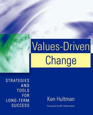 Values-Driven Change de Ken Hultman