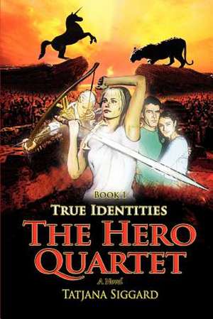 The Hero Quartet de Tatjana Siggard