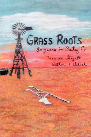 Grass Roots de Frances Stegall