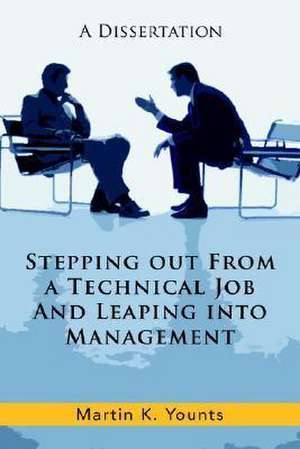 Stepping Out from a Technical Job and Leaping Into Management de Martin K. Younts