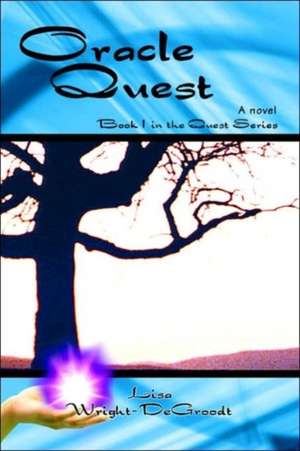 Oracle Quest de Lisa Wright Degroodt