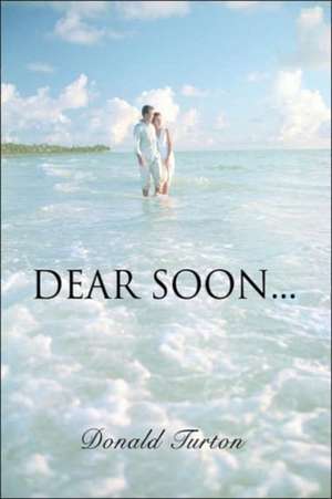 Dear Soon... de Donald Turton