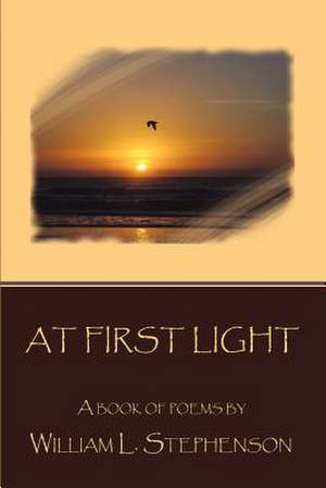 At First Light de William L. Stephenson