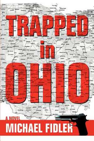 Trapped in Ohio de Michael Fidler