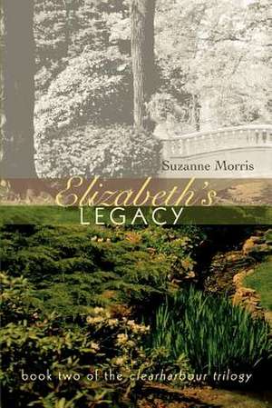 Elizabeth's Legacy de Suzanne E. Morris