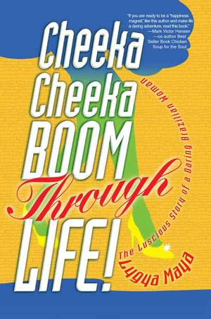 Cheeka Cheeka Boom Through Life! de Lygya Maya