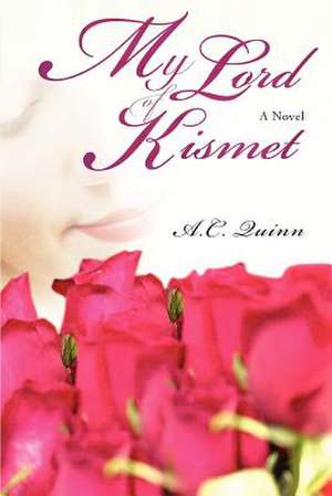 My Lord of Kismet de A. C. Quinn