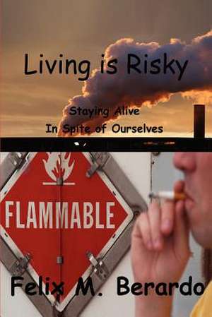 Living Is Risky de Felix M. Berardo