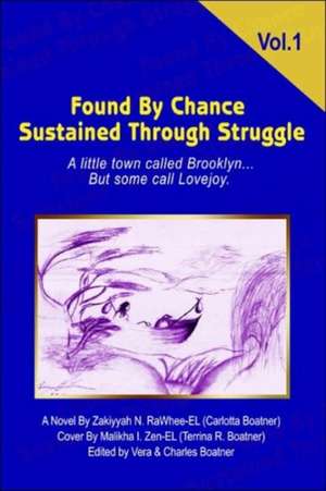 Found by Chance Sustained Through Struggle de Zakiyyah N. Rawhee-El