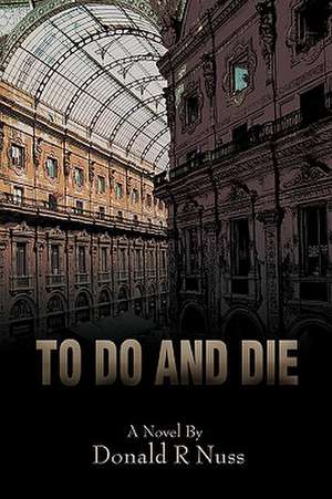 To Do and Die de Donald R. Nuss