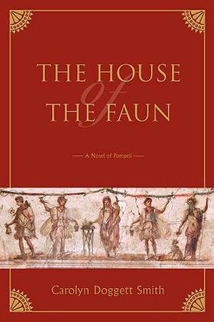 The House of the Faun de Carolyn Doggett Smith