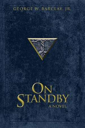 On Standby de George W. Jr. Barclay