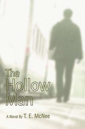 The Hollow Man de T. E. McNee