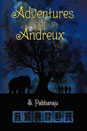 Adventures of Andreux de S. Pabbaraju