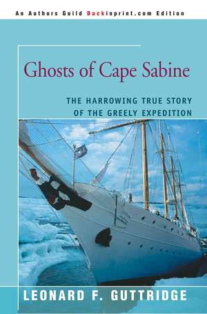 Ghosts of Cape Sabine de Leonard F. Guttridge