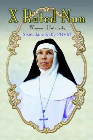 X Rated Nun de Sister Jane Kelly Pbvm