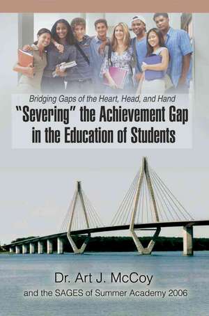 "Severing" the Achievement Gap in the Education of Students de Art J. McCoy