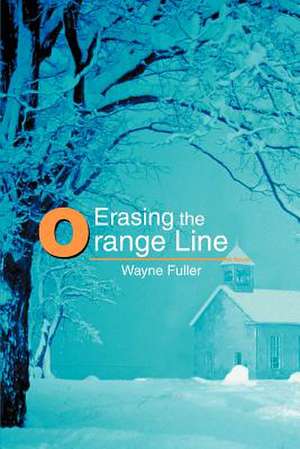 Erasing the Orange Line de Wayne Fuller