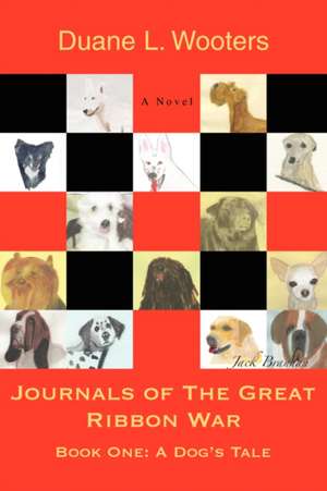 Journals of the Great Ribbon War de Duane L. Wooters