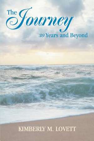 The Journey 30 Years and Beyond de Kimberly M. Lovett