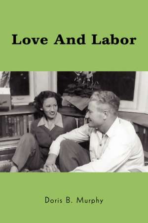 Love and Labor de Doris B. Murphy