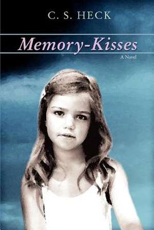 Memory-Kisses de C. S. Heck