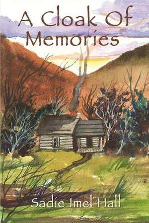 A Cloak of Memories de Sadie Imel Hall