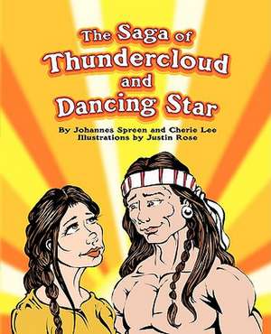 The Saga of Thundercloud and Dancing Star de Johannes F. Spreen