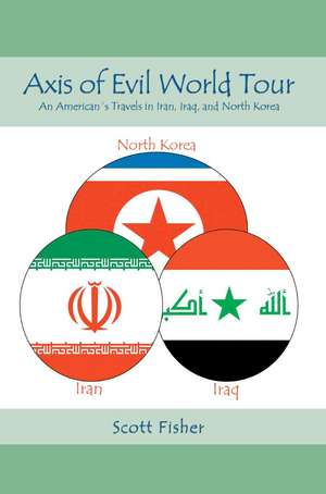 Axis of Evil World Tour de Scott Fisher