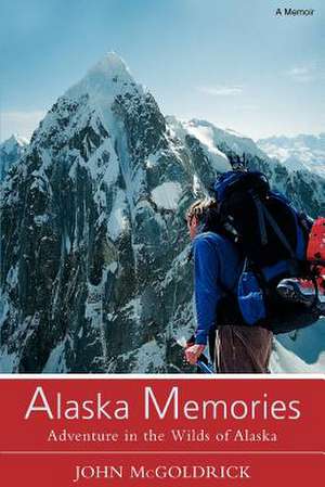 Alaska Memories de John McGoldrick