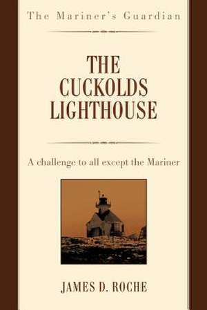 The Cuckolds Lighthouse de James D. Roche